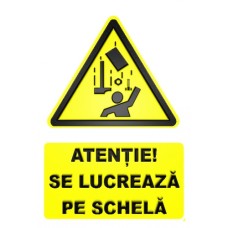 Indicatoare Pentru Lucrari Pe Schela Indicatoare Pentru Lucrari Pe Schela