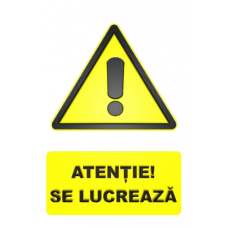 Indicatoare De Avertizare Atentie Se Lucreaza Indicatoare De Avertizare Atentie Se Lucreaza