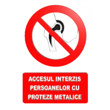 Indicatoare Pentru Interzicerea Persoanelor Cu Proteze Metalice Indicatoare Pentru Interzicerea Persoanelor Cu Proteze Metalice